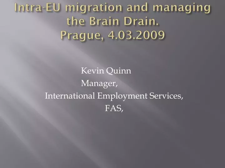 intra eu migration and managing the brain drain prague 4 03 2009