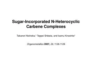 Sugar-Incorporated N-Heterocyclic Carbene Complexes