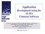 Application d evelopment using the ALMA Common Software - slide 1