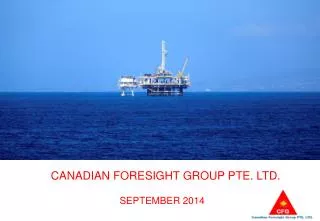 CANADIAN FORESIGHT GROUP PTE. LTD. SEPTEMBER 2014
