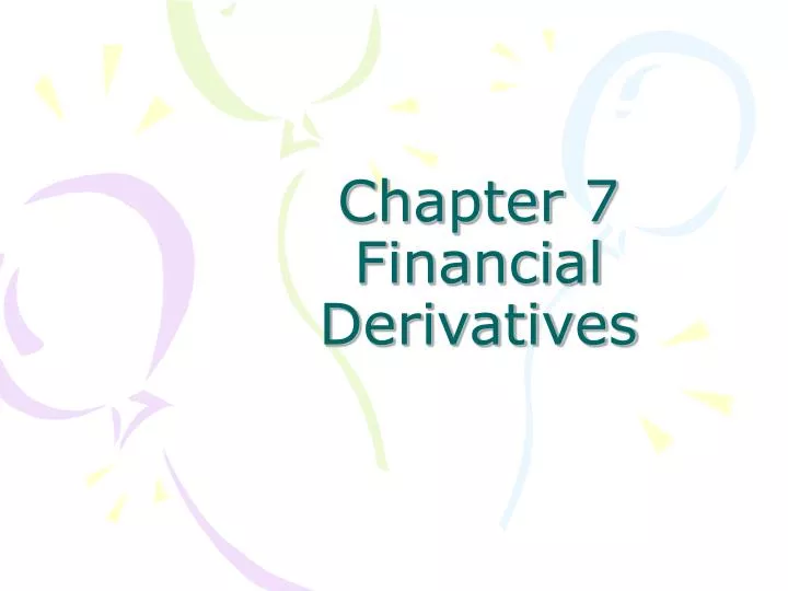 chapter 7 financial derivatives