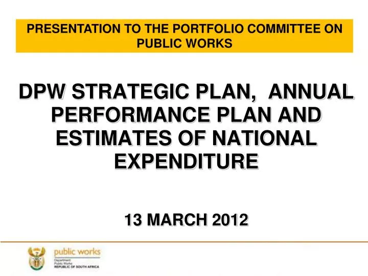 dpw strategic plan annual performance plan and estimates of national expenditure 13 march 201 2