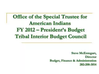 Steve McEntegart, Director Budget, Finance &amp; Administration 202-208-3014