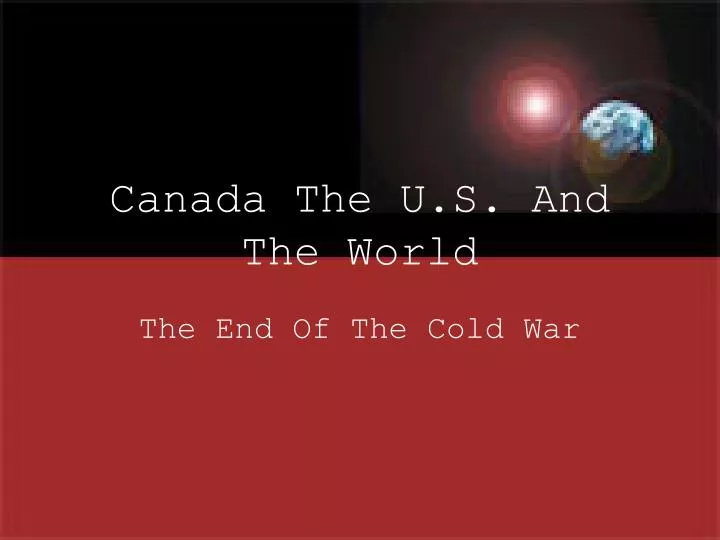 canada the u s and the world