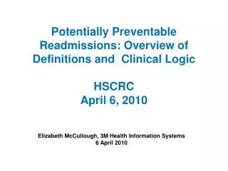 Elizabeth McCullough, 3M Health Information Systems 6 April 2010