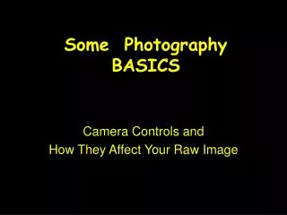 Some Photography BASICS