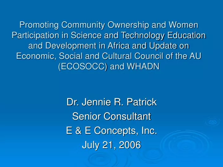 dr jennie r patrick senior consultant e e concepts inc july 21 2006