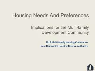 Housing Needs And Preferences Implications for the Multi-family Development Community