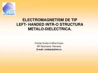 ELECTROMAGNETISM DE TIP LEFT- HANDED INTR-O STRUCTURA METALO-DIELECTRICA.