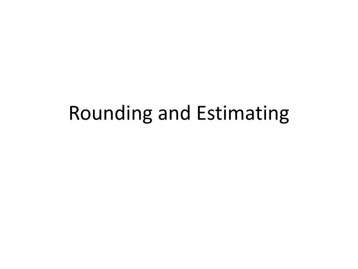rounding and estimating