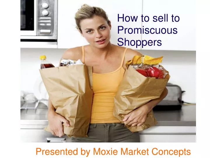 how to sell to promiscuous shoppers