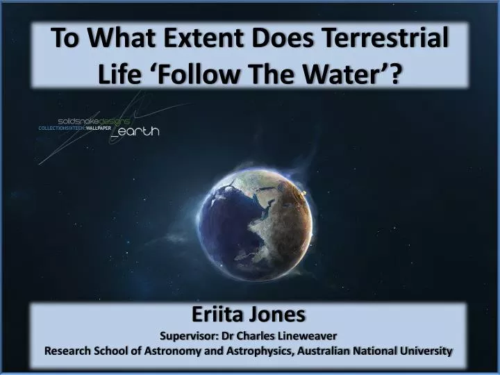 to what extent does terrestrial life follow the water