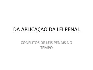 da aplica ao da lei penal