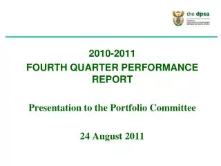 2010-2011 FOURTH QUARTER PERFORMANCE REPORT Presentation to the Portfolio Committee