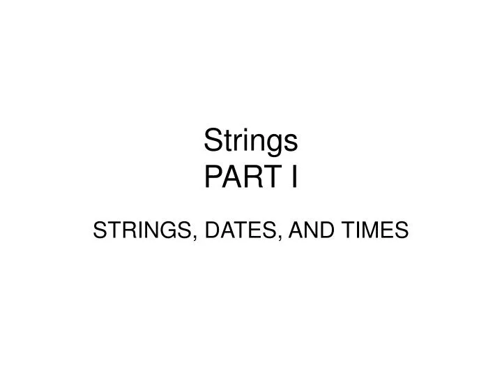 strings part i