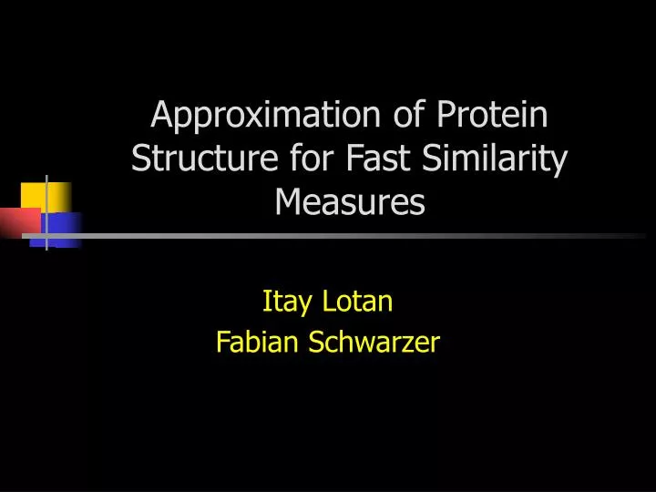 approximation of protein structure for fast similarity measures