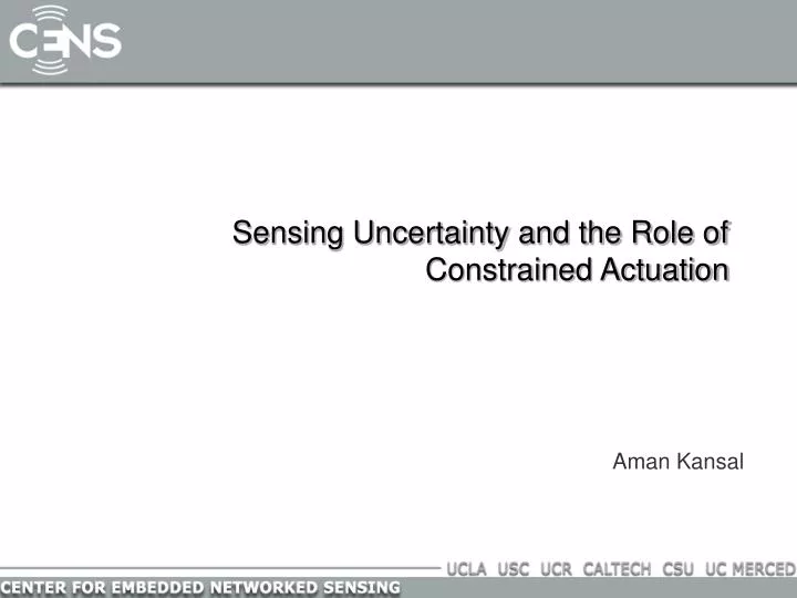sensing uncertainty and the role of constrained actuation