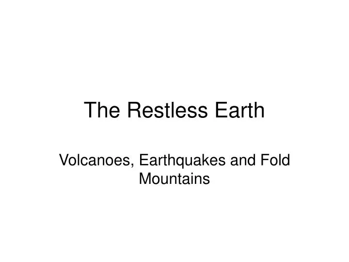 the restless earth