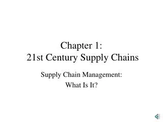 Chapter 1: 21st Century Supply Chains