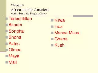 Chapter 8 Africa and the Americas Words, Terms and People to Know