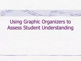 Using Graphic Organizers to Assess Student Understanding