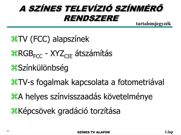 a sz nes telev zi sz nm r rendszere