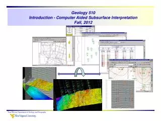 Geology 510 Introduction - Computer Aided Subsurface Interpretation Fall, 2012