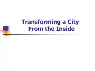 Transforming a City From the Inside