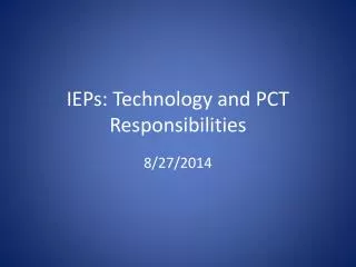 IEPs: Technology and PCT Responsibilities