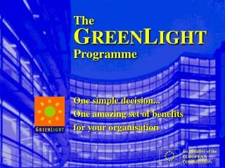 The G REEN L IGHT Programme