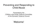Preventing and Responding to Child Abuse Introductions - slide 1