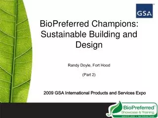 BioPreferred Champions: Sustainable Building and Design Randy Doyle, Fort Hood (Part 2)