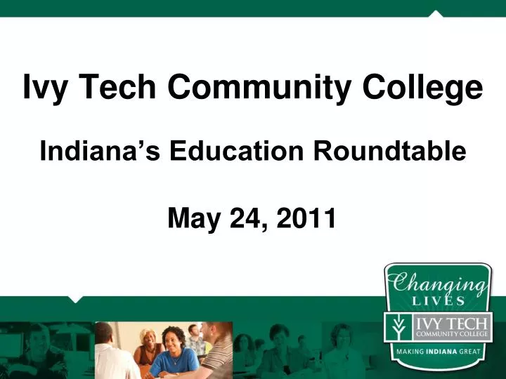 ivy tech community college indiana s education roundtable may 24 2011