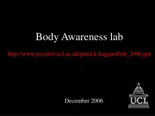 Body Awareness lab psychol.ucl.ac.uk/patrick.haggard/lab_2006