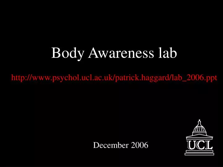 body awareness lab http www psychol ucl ac uk patrick haggard lab 2006 ppt