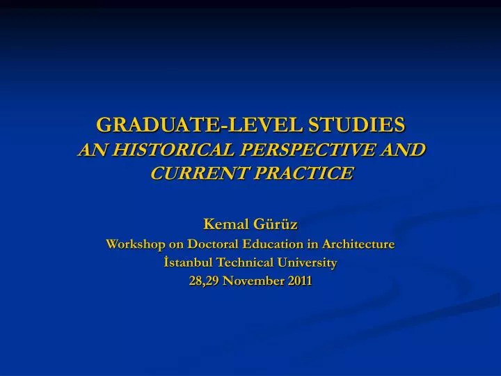 graduate level studies an historical perspective and current practice