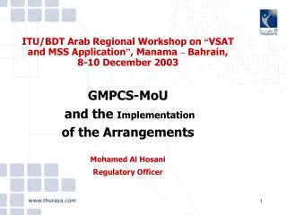 GMPCS-MoU and the Implementation of the Arrangements Mohamed Al Hosani Regulatory Officer