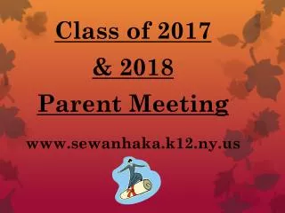 Class of 2017 &amp; 2018 Parent Meeting sewanhaka.k12.ny