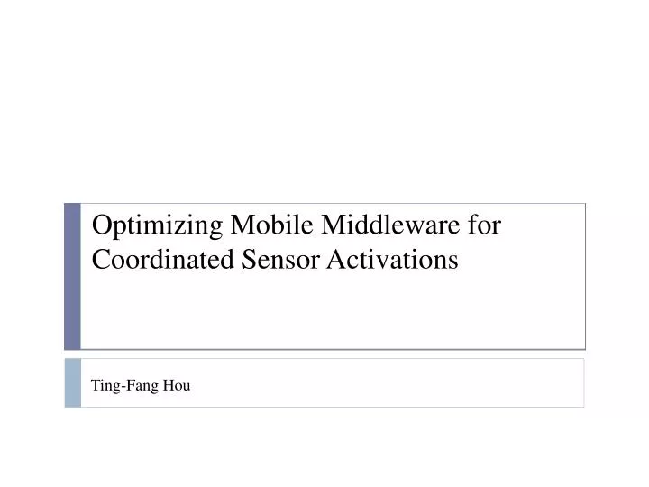 optimizing mobile middleware for coordinated sensor activations