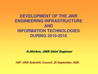 DEVELOPMENT OF THE JINR ENGINEERING INFRASTRUCTURE AND INFORMATION TECHNOLOGIES DURING 2010-2016