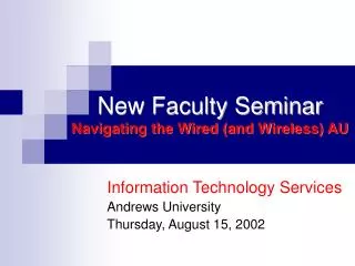 New Faculty Seminar Navigating the Wired (and Wireless) AU