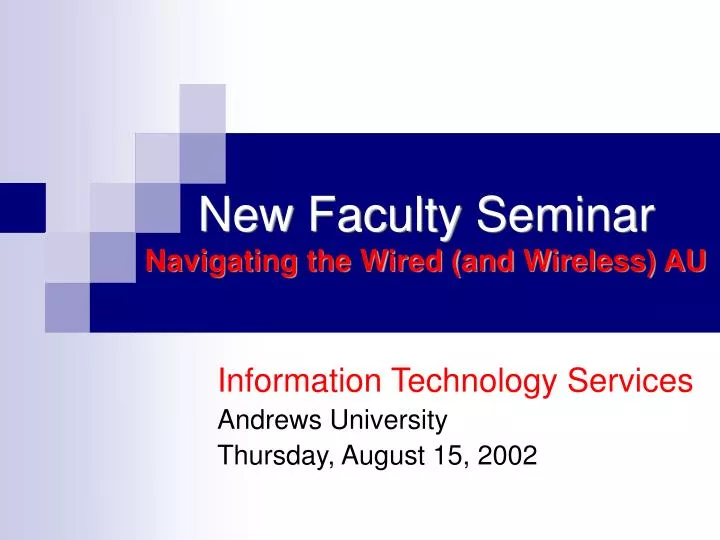 new faculty seminar navigating the wired and wireless au
