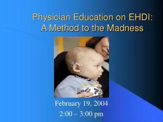 Physician Education on EHDI: A Method to the Madness