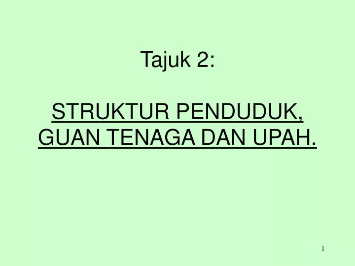 tajuk 2 struktur penduduk guan tenaga dan upah