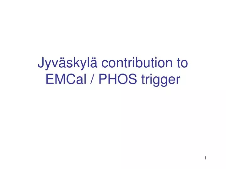 jyv skyl contribution to emcal phos trigger