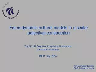 Force-dynamic cultural models in a scalar adjectival construction