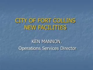 CITY OF FORT COLLINS NEW FACILITIES