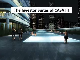 The Investor Suites of CASA III
