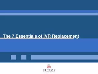 The 7 Essentials of IVR Replacement