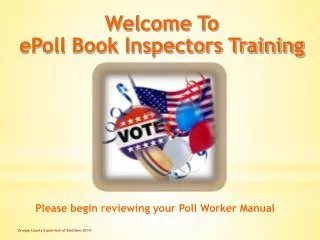 Welcome To ePoll Book Inspectors Training